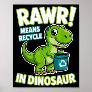 Earth day 2026 rawr means recycle in dinosaur kids poster