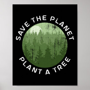 Earth Day Arbor Day Save The Planet Plant A Tree  Poster