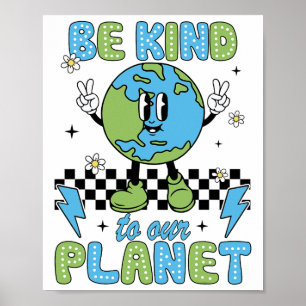 Earth Day Be Kind To Our Planet Earth Day Environm Poster