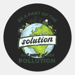 Earth Day Be Part Of The Solution Not Pollution En Classic Round Sticker