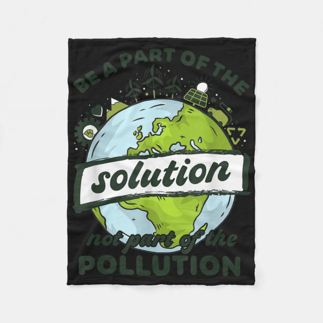 Earth Day Be Part Of The Solution Not Pollution En Fleece Blanket (Front)
