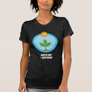 Earth Day = Birthday T-Shirt