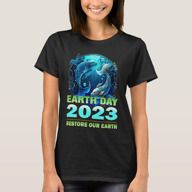 Earth Day Celebration 2023 Theme Restore Our Earth T-Shirt (Front)