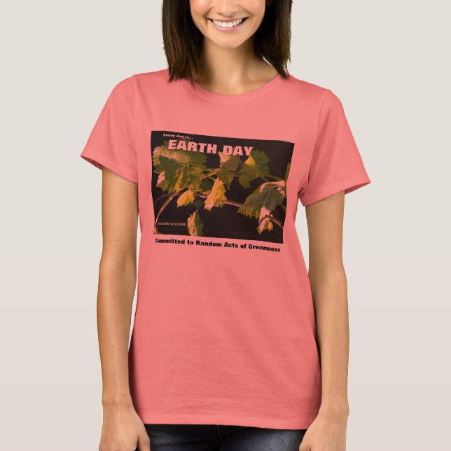Earth Day - Committed to Random Acts of Greenness T-Shirt (Front)