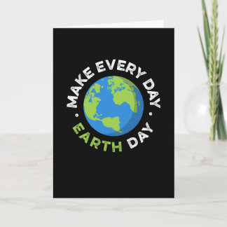 Earth Day Do Earth Day Every Day Card