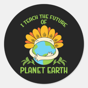Earth Day Environmental I Teach The Future Of Plan Classic Round Sticker