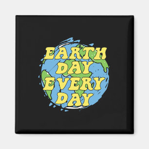 Earth Day Every Day 4 Magnet