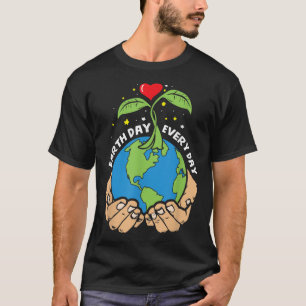 Earth Day Every Day - Climate Strike & Environ T-Shirt