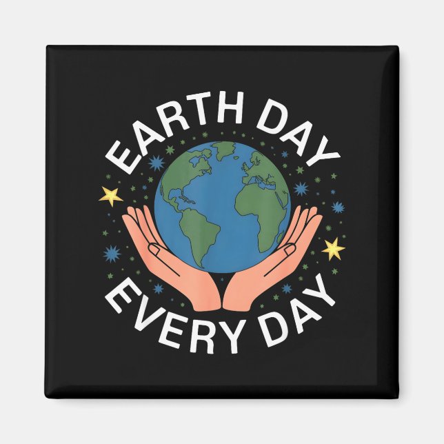 Earth Day Every Day Eco-friendly Nature Lover Desi Magnet (Front)