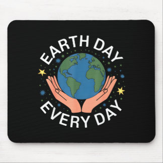 Earth Day Every Day Eco-friendly Nature Lover Desi Mouse Mat