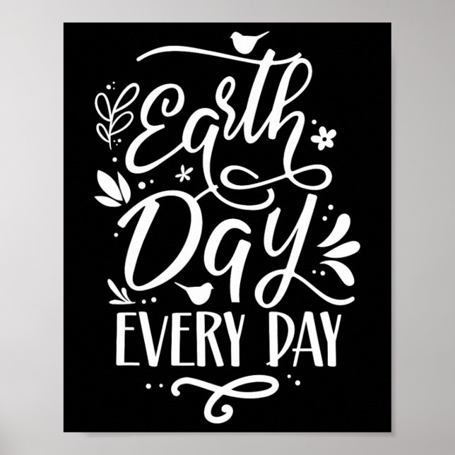 Earth Day Every Day Environment Save Nature Conser Poster (Front)