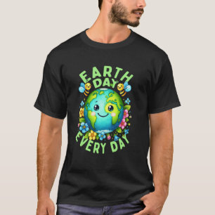 Earth Day Every Day  Environmental Nature Lover Cu T-Shirt