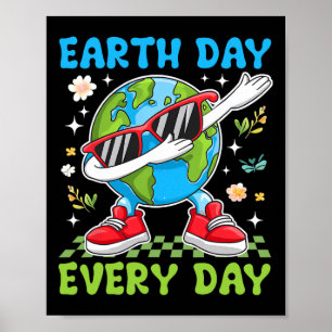 Earth Day Every Day Funny Dab Dabbing Earth Boy Gi Poster