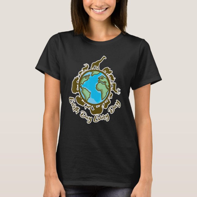 Earth Day Every Day  Gift for Planet Lovers Eco T-Shirt (Front)