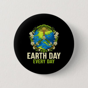 Earth Day Every Day Gifts For Women Girls Boys 6 Cm Round Badge