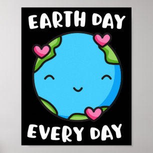 Earth Day Every Day Heart Love Globe Save The Plan Poster