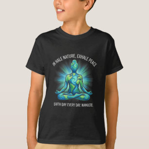 Earth day every namaste yoga meditation nature  T-Shirt