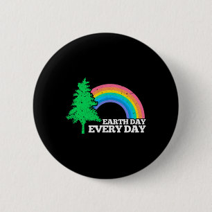 Earth Day Everyday 1 6 Cm Round Badge