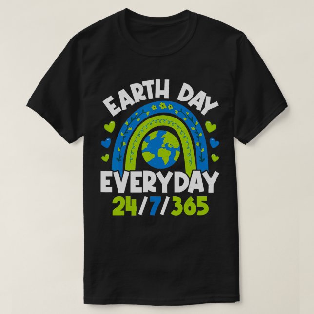 Earth day Everyday 247365 Teachers 2022 Environmen T-Shirt (Design Front)