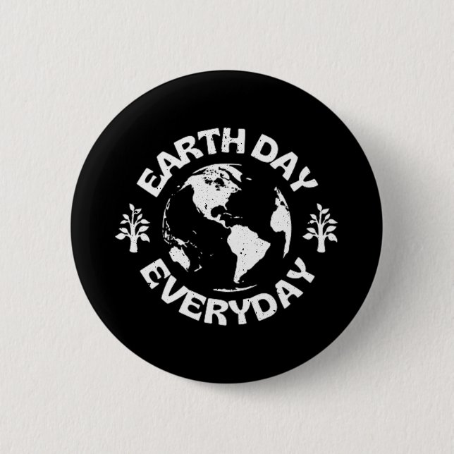 Earth Day Everyday 6 Cm Round Badge (Front)