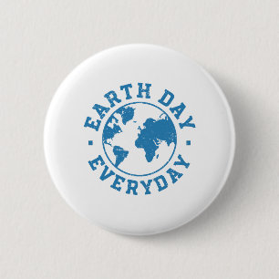 Earth Day Everyday 6 Cm Round Badge