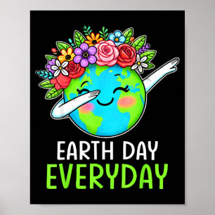 Earth Day Everyday Dabbing Earth Flower Cute Earth Poster