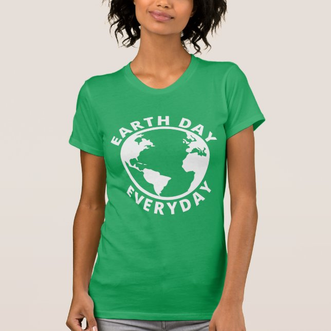Earth Day Everyday - Earth Day 2022 T-Shirt (Front)