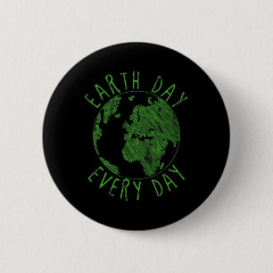 Earth Day Everyday Earth Day 5 6 Cm Round Badge