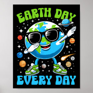 Earth Day Everyday Funny Dabbing Earth Boys Kids T Poster