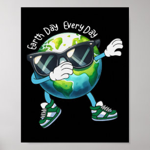 Earth Day Everyday Funny Earth Day Men Kids Boys D Poster