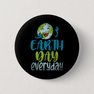 Earth Day Everyday Planet Anniversary Funny Earth 6 Cm Round Badge