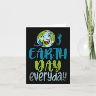 Earth Day Everyday Planet Anniversary Funny Earth Card