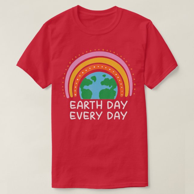 Earth Day Everyday Rainbow Cute Earth Day Planet T T-Shirt (Design Front)