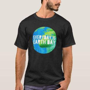 Earth Day Everyday Save The World Planet Earth Out T-Shirt