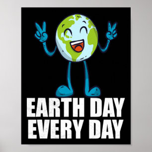 Earth Day Everyday Shirt Earth Day For Kids Studen Poster