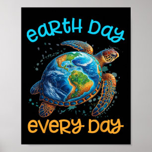 Earth Day Everyday Shirt Sea Turtle Men Women Kid  Poster
