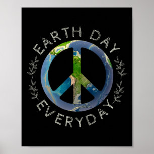 Earth Day Everyday - World Global Peace On Earth S Poster