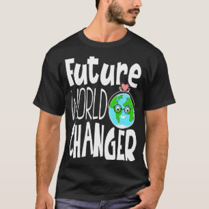 Earth Day Future World Changer Environmentalist  9 T-Shirt