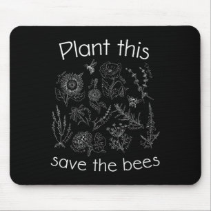 Earth Day Gardener Plant These Save The Bees Mouse Mat