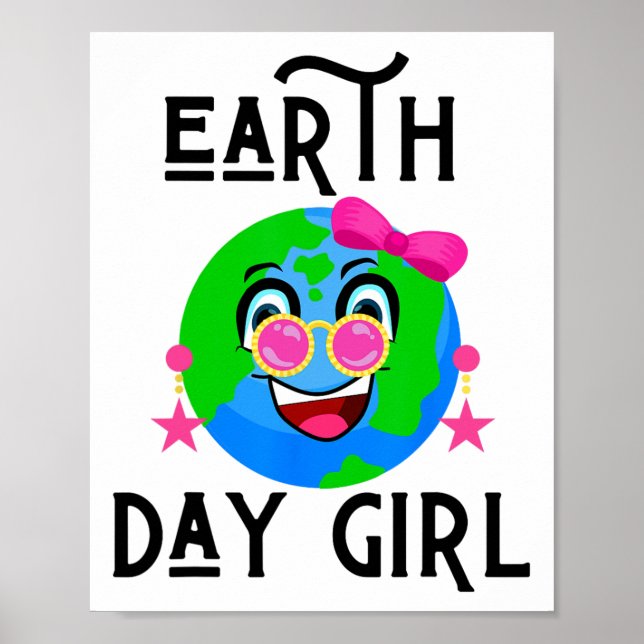 Earth Day Girl Funny Girls World Love Princess Dau Poster (Front)