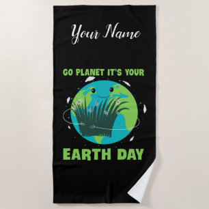 Earth Day: Go Planet It's Your Earth Day Beach Towel