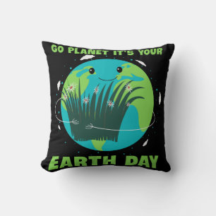 Earth Day: Go Planet It's Your Earth Day Cushion