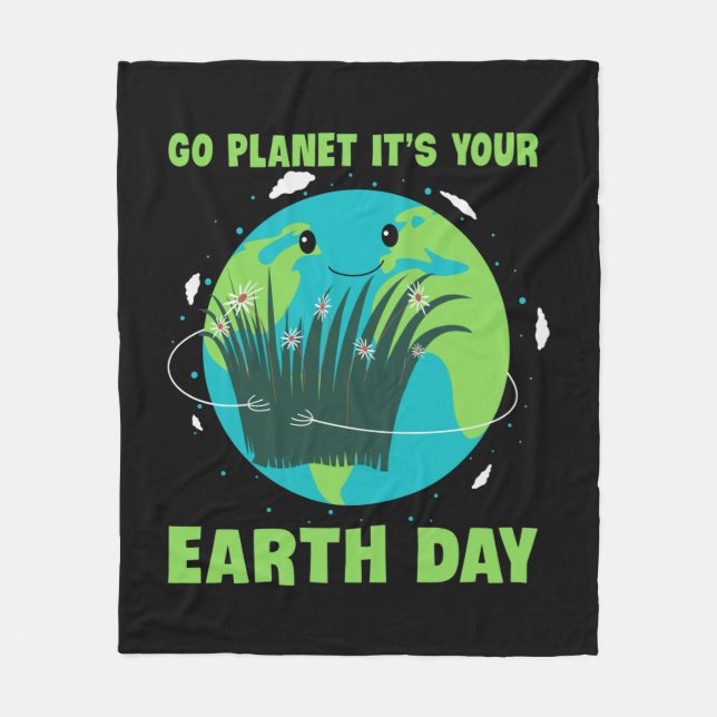 Earth Day: Go Planet It's Your Earth Day Fleece Blanket (Front)