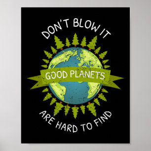 Earth Day Good Planets Are Hard To Find Recycle Gi Poster
