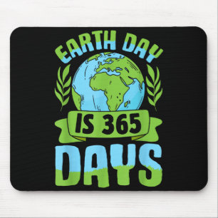 Earth Day Is 365 Days Eco-conscious Environmentali Mouse Mat