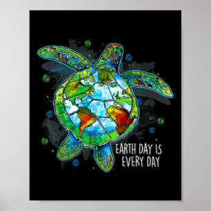 Earth Day Is Every Day Funny Sea Turtle Animal Sav Poster