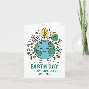 Earth Day Is My Birthday 1  Card