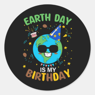 Earth Day Is My Birthday 3  Classic Round Sticker