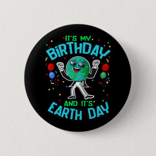Earth Day Is My Birthday April 22 Funny Cute Carto 6 Cm Round Badge