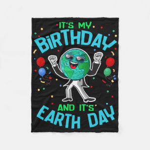 Earth Day Is My Birthday April 22 Funny Cute Carto Fleece Blanket